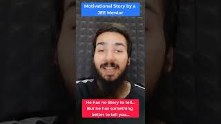 Motivational Story by Parth Chopra...IIT JEE Motivation #parthchopra #iitjee