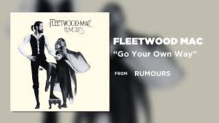 Fleetwood Mac - Go Your Own Way (Official Audio)