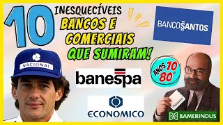 10 BANCOS E COMERCIAIS DE EMPRESAS DOS ANOS 70 e 80 QUE SUMIRAM – PARTE 2 💵