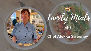 Family Meal Preparation with Chef Alekka Sweeney