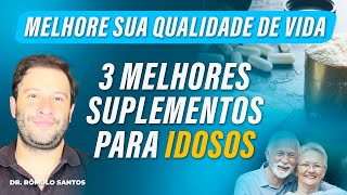 Os 3 MELHORES SUPLEMENTOS para IDOSOS visando melhor qualidade de vida!