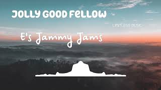 Jolly Good Fellow | E's Jammy Jams | Jazz & Blues | [No Copyright Music] |