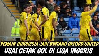 🔴 PEMAIN INDONESIA TRENDING DI INGGRIS 😱 MARCELINO CETAK GOL KE DUA DI OXFORD UNITED 😱