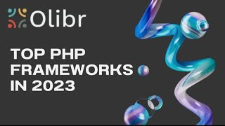 Top PHP Frameworks in 2023