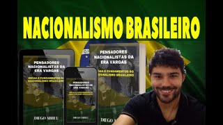 PENSADORES NACIONALISTAS DA ERA VARGAS: IDEIAS E FUNDAMENTOS DO NACIONALISMO BRASILEIRO (Lançamento)