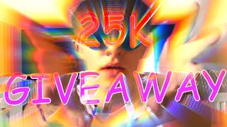 25K GIVEAWAY