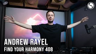 Andrew Rayel & Ruben de Ronde - Find Your Harmony Episode #408