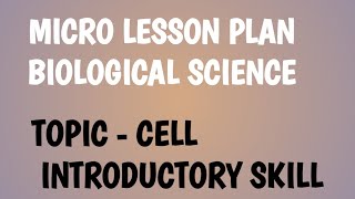 biological science Micro lesson plan topic Cell B.Ed. | introductory skill question science B.Ed.