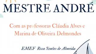 CONTAÇÃO DE HISTÓRIAS | MESTRE ANDRE | PROFªs. CLAUDIA ALVES E MARINA DELMONDES - ESCOLA ROSA SIMÕES