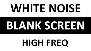 White Noise | High freq | Blank Screen | Tinnitus | Acufene | TRT