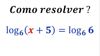 Logaritmos - Como Resolver Uma Equação Logarítmica ?