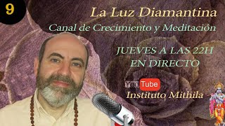 9. Programa. LA LUZ DIAMANTINA. Canal de Crecimiento, Meditación y Metafísica, Directo