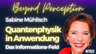 Quantenphysik in Anwendung: Verbindung mit dem ureigenen Informationsfeld | Sabine Mühlisch (#152)