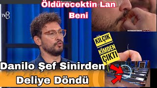 Danilo Şef Sinirden Deliye Döndü Kılçık Kimden Çıktı Kim Elendi