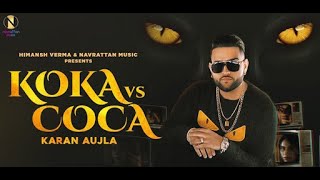 Koka Vs Coka : Karan Aujla ( official video) | Koka Vs Cola | Letest Punjabi Song new