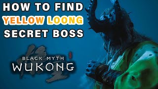 How to Find Yellow Loong Secret Boss Location ► Black Myth: Wukong