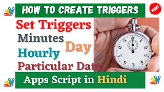 Time Based Trigger - Apps Script || Time-driven triggers for Google Spreadsheets Scripts in Hindi