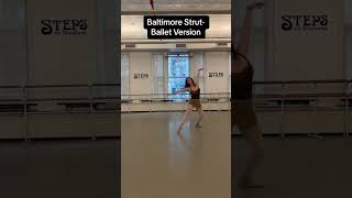 BALTIMORE STRUT-BALLET VERSION! #baltimorestrut #ballet #ballerina #balletdancer #balletclass