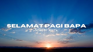 Selamat Pagi Bapa/Lyric video.