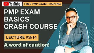 A word of caution for PMP Exam aspirants | PMP Exam Basics Crash Course 2023 - YouTube |Lecture 3/14