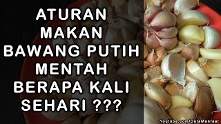 Aturan Makan Bawang Putih Mentah Berapa Kali Sehari?