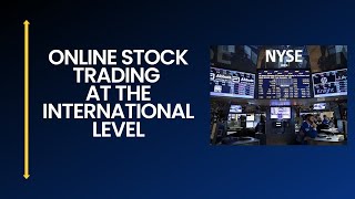 Online Stock Trading At The International Level.