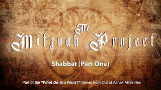 The Mitzvah Project: Shabbat (Part 1)