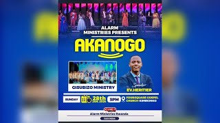 🔴LIVE || AKANOGO BY  ALARM MINISTRIES WITH EV. HERITIER & GISUBIZO MINISTRY - 28.01.2024