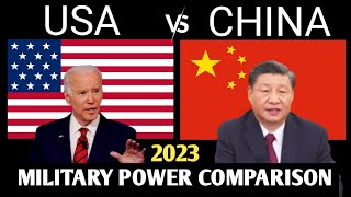 USA VERSUS CHINA MILITARY POWER COMPARISON 2023 CHINA VERSUS USA 2023