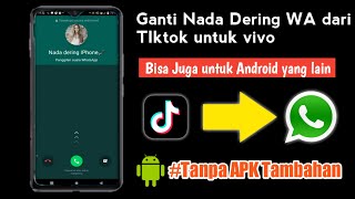 Cara Ganti Nada Dering Wa dengan Lagu TIktok diHP vivo dengan mudah