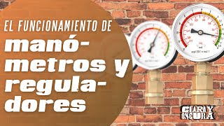 Funcionamiento de manómetros y reguladores