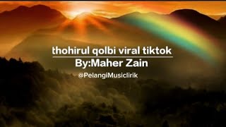 Thohirul Qolbi - Maher Zain ( Lirik Sholawat Arab & Lain) @PelangiMusiclirik