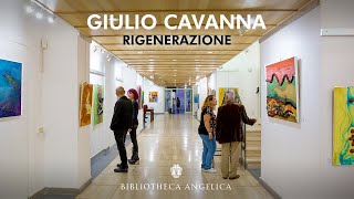 Giulio Cavanna - Rigenerazione - Galleria della Biblioteca Angelica - 02/10-2018