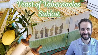 Sukkot - Feast of Tabernacles - Festival of Joy, Deliverance and Prophecy of Millennial Reign