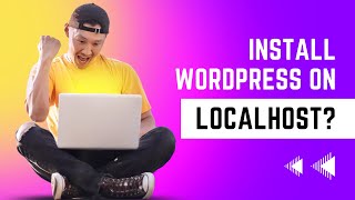 How to Install Wordpress Locally on your PC (and practice making your website)