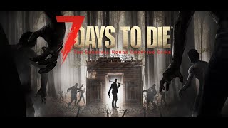 7 Days To Die - Alpha v1.0 - Day 1 New Start New Players