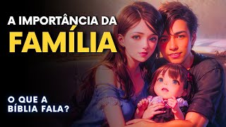 O QUE A BÍBLIA FALA SOBRE A FAMÍLIA?