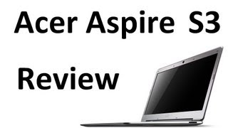 Ep 57: Acer Aspire S3 Review