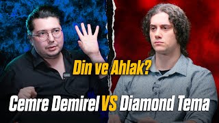 DIAMOND TEMA vs CEMRE DEMİREL "Din ve Ahlak"