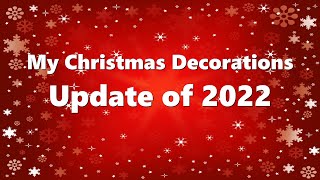 My Christmas Decorations Update of 2022