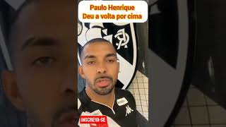 Paulo Henrique lateral do vasco deu a volta por cima