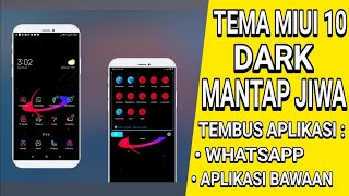 TEMA DARK MIUI 10 MANTAP TEMBUS WA & SEMUA APLIKASI BAWAAN