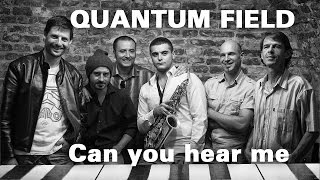 Quantum Field - Can you hear me @ Gerila Bar