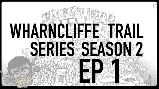 WHARNCLIFFE TRAIL SERIES - SEASON 2 - EPISODE 1