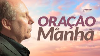 ORAÇÃO PODEROSA DA MANHÃ - Continua Lutando e veja a vitória - Lamartine Posella