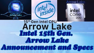 Intel Arrow Lake 15th Gen. Announcement Specs and New Features