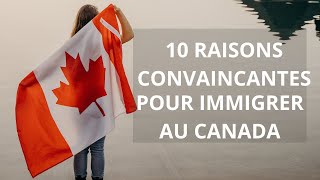 "Découvrez pourquoi tant de gens choisissent le Canada pour immigrer"