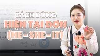 CÁCH DÙNG THÌ HIỆN TẠI ĐƠN VỚI HE - SHE - IT | Miss Lan