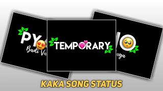 Temporary Pyar Song 💛Status | Kaka | Black💕 Screen Status Video | 💞Bubun Creation