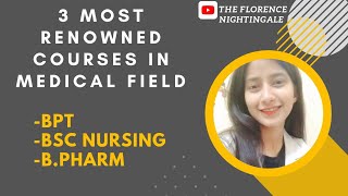 3 Most Renowned courses in Medical Field | B.sc Nursing | BPT | B.Pharma | 2023